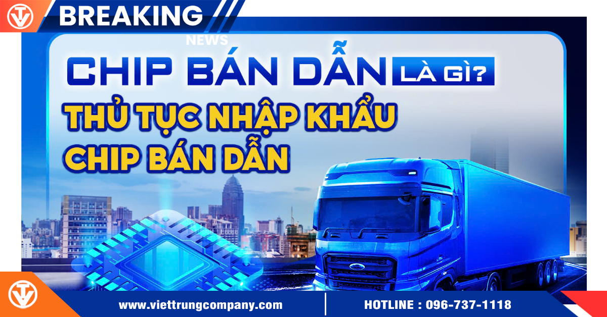 Chip Bán Dẫn Là Gì? Thủ Tục Nhập Khẩu Chip Bán Dẫn