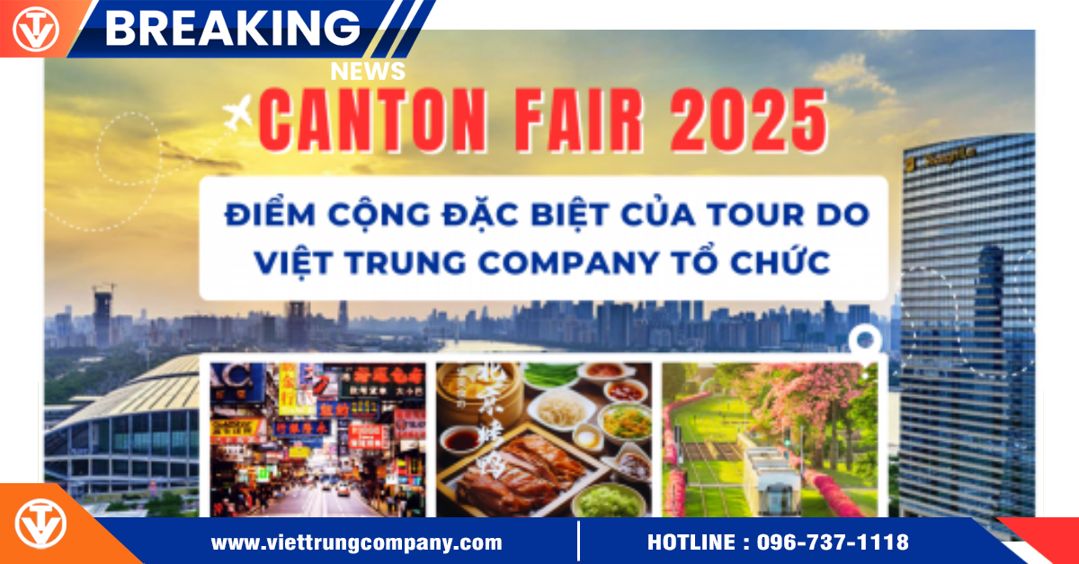 Điểm cộng đặc biệt Tour Canton Fair của Việt Trung Company