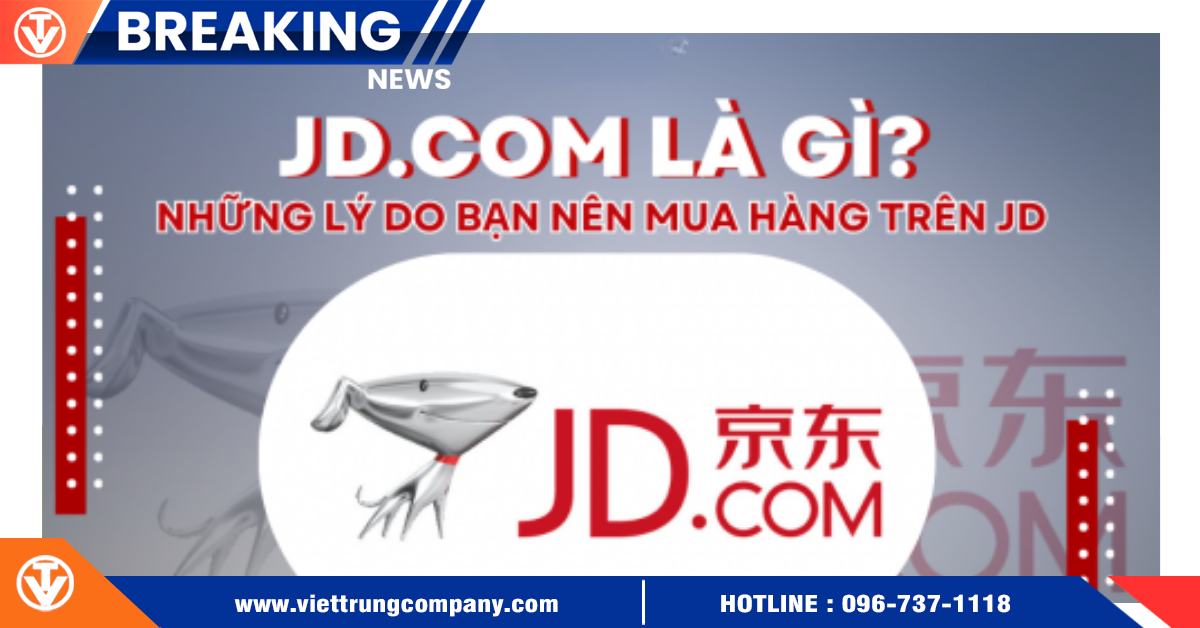 JD com là gì? Tại sao nên mua hàng trên JD?