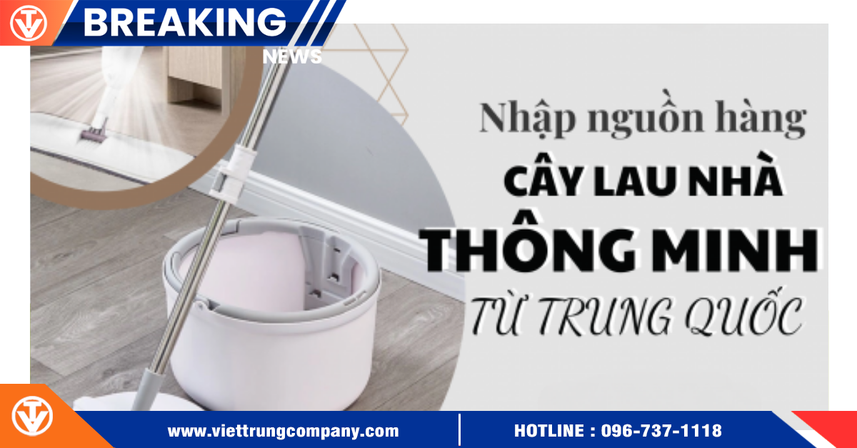 Nhập hàng cây lau nhà thông minh từ Trung Quốc