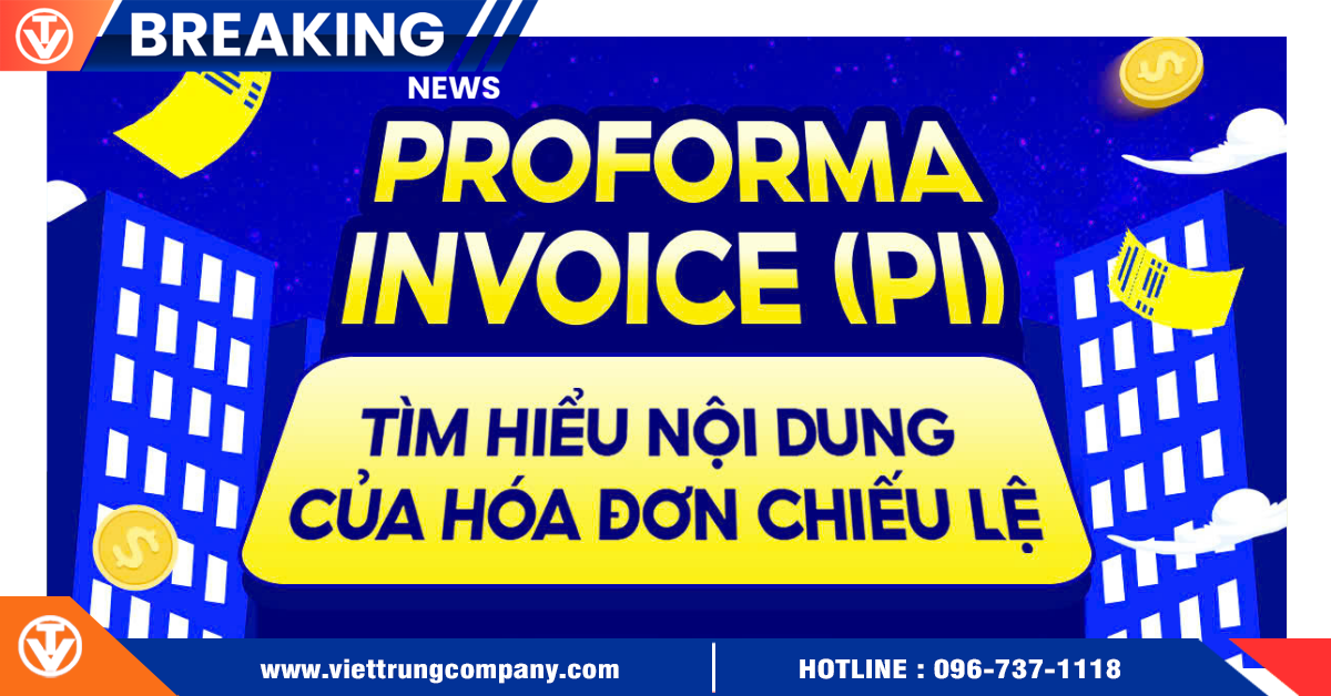 Proforma Invoice Là Gì? Tìm Hiểu Nội Dung Của Hóa Đơn Chiếu Lệ