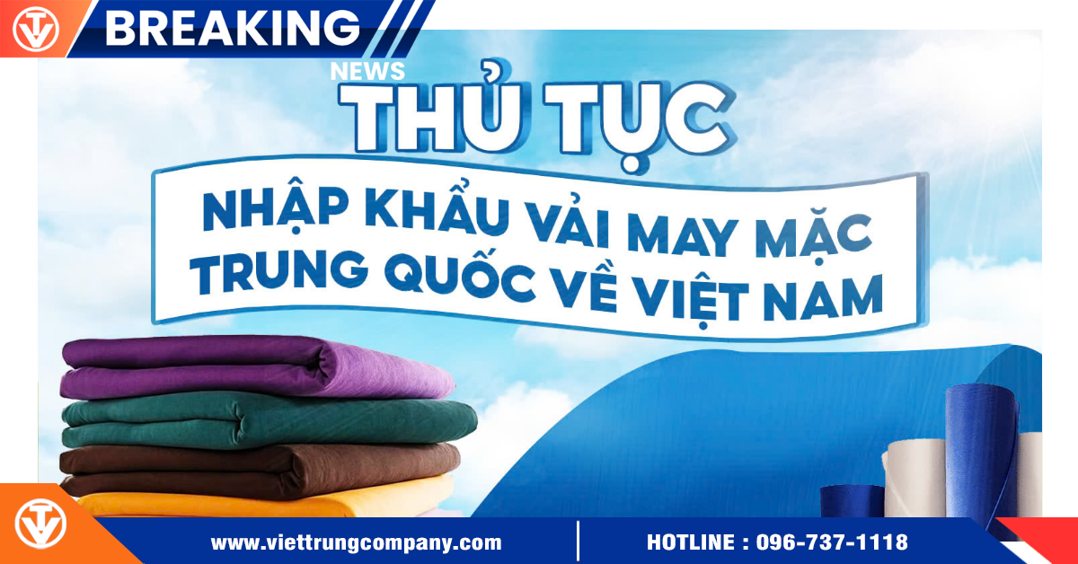 Thủ tục nhập khẩu vải may mặc Trung Quốc về Việt Nam