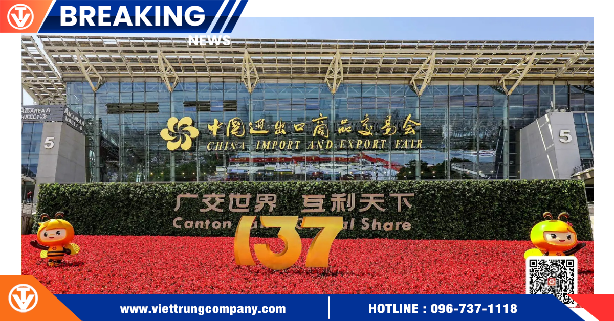 Toàn Cảnh Hội Chợ Canton Fair Lần Thứ 137