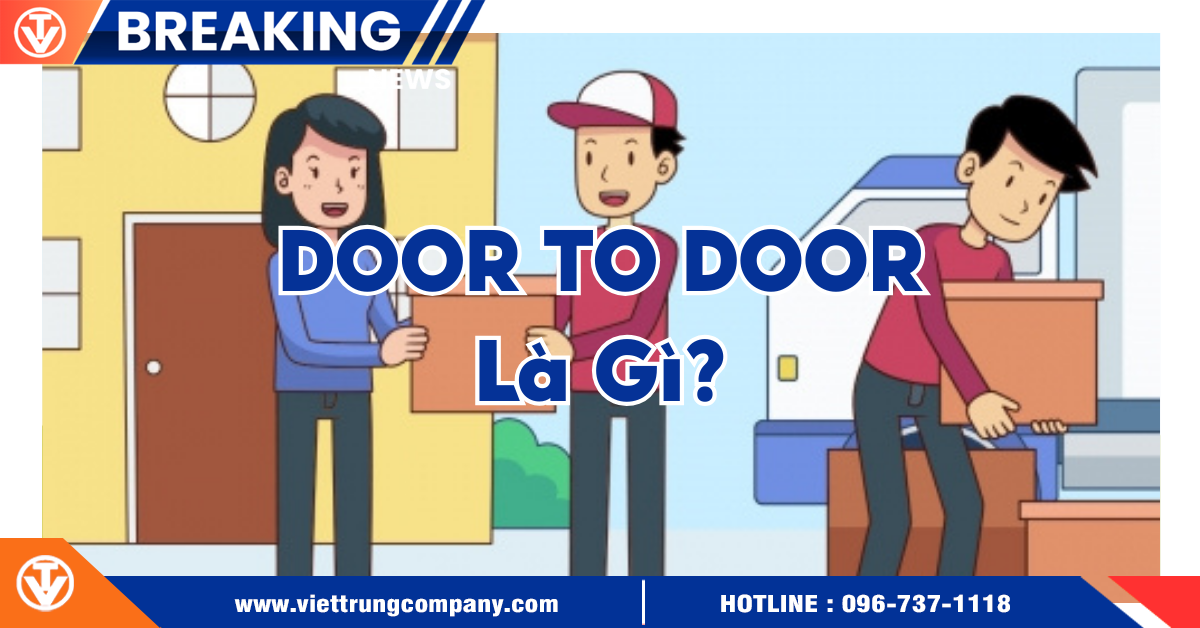 Vận Chuyển Door to Door Và Những Lợi Ích Đi Kèm