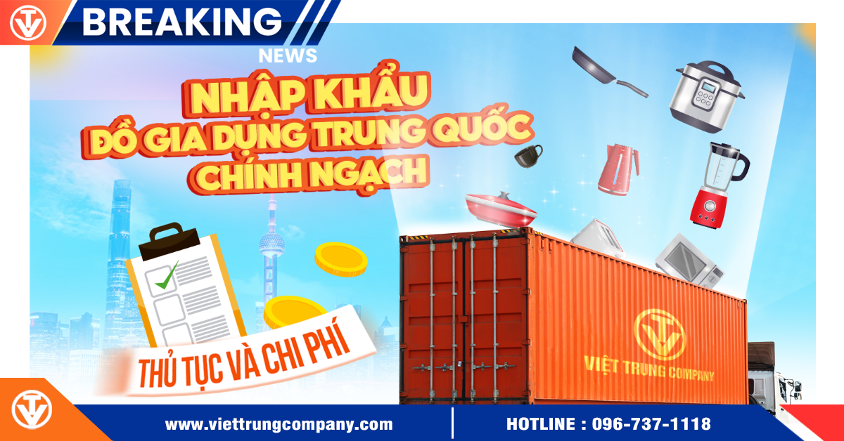 Nhập Khẩu Đồ Gia Dụng Trung Quốc Chính Ngạch