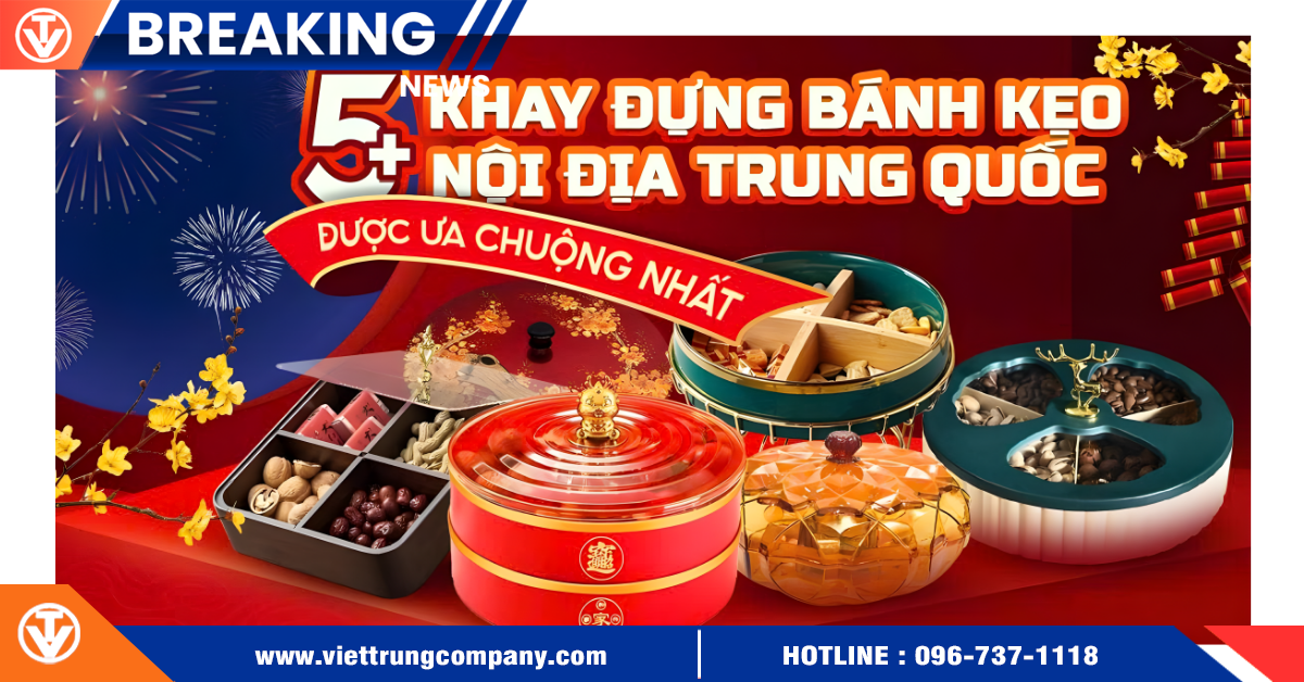 5+ Khay Đựng Bánh Kẹo Nội Địa Trung Quốc Được Ưa Chuộng Nhất