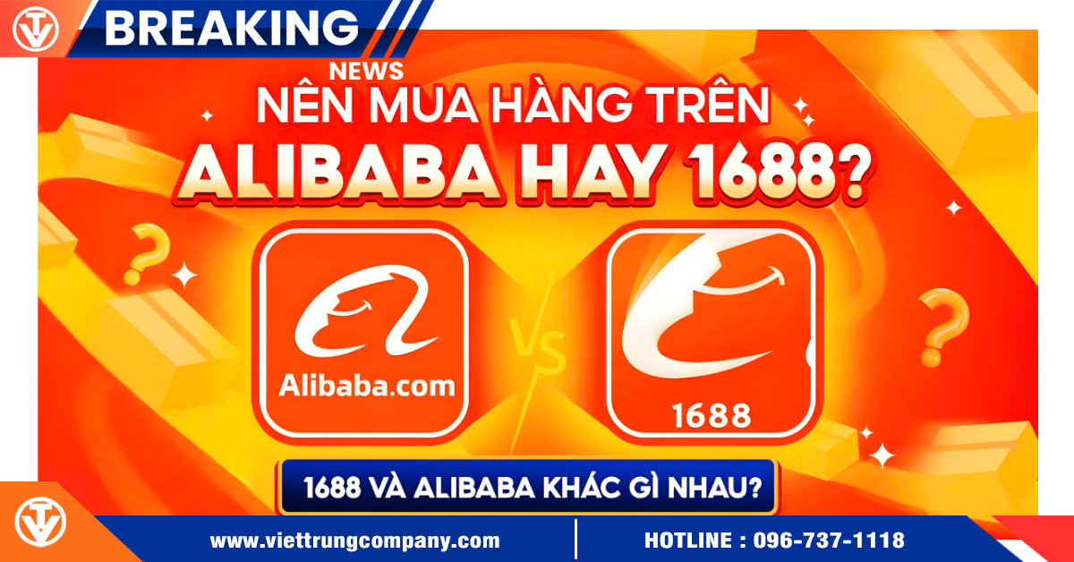 Nên mua hàng trên Alibaba hay 1688? 1688 và Alibaba khác gì nhau?