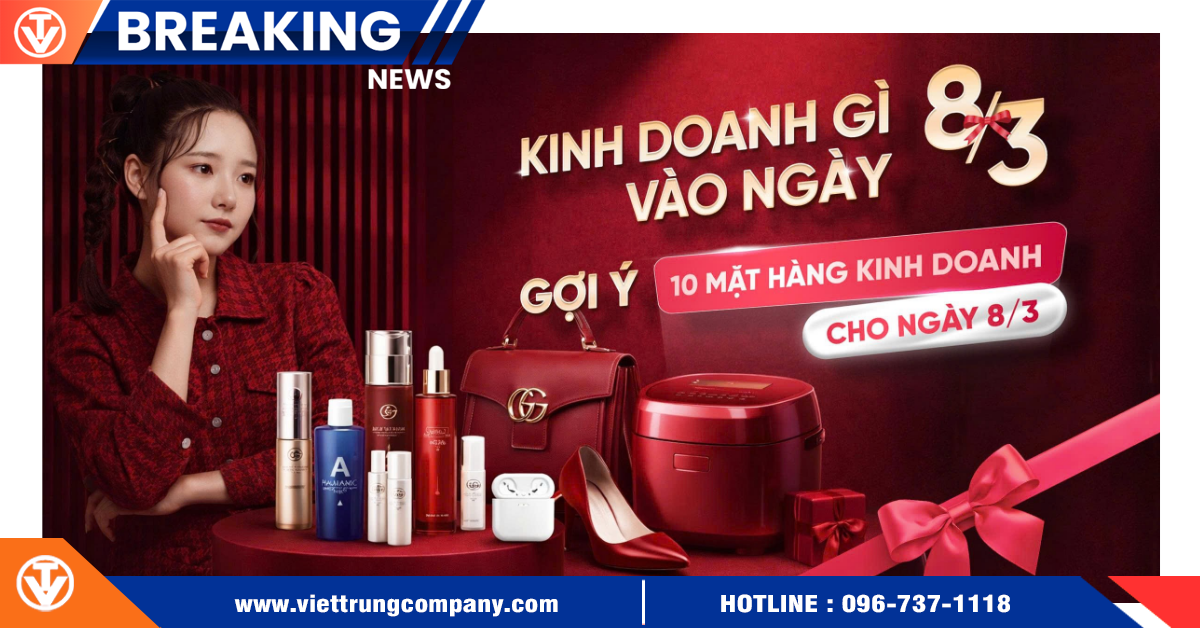 Kinh doanh gì vào ngày 8/3? Gợi ý 10 mặt hàng kinh doanh 8/3
