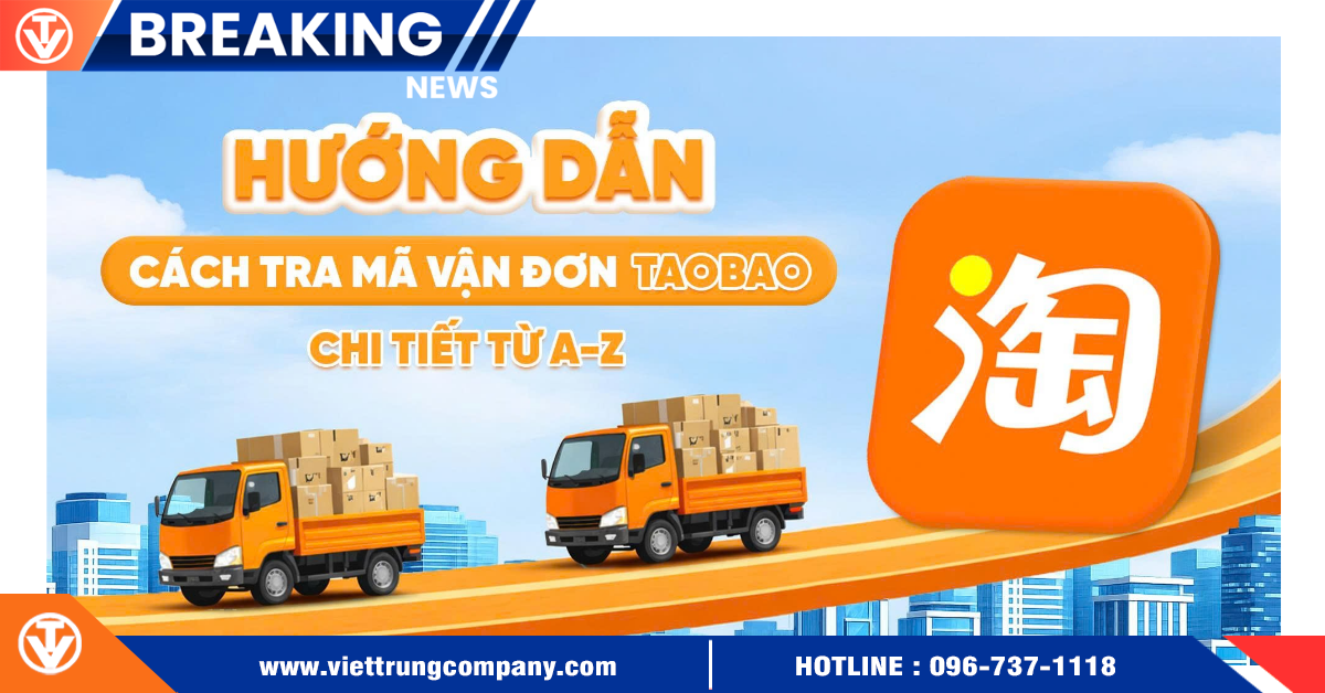 Hướng dẫn cách tra mã vận đơn Taobao chi tiết A-Z