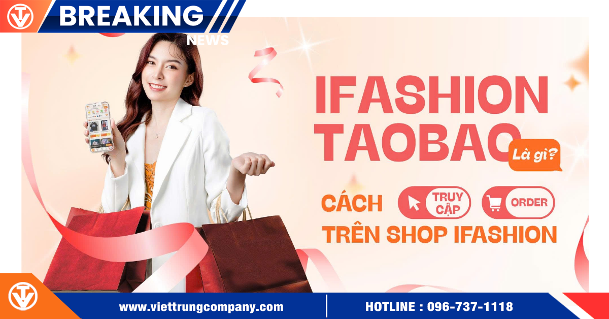 Ifashion Taobao là gì? Cách truy cập và order trên shop Ifashion