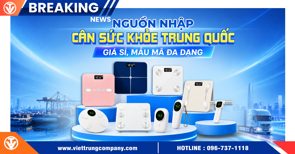 Nguồn nhập cân sức khỏe Trung Quốc giá sỉ, mẫu mã đa dạng