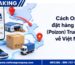 Cách Order đặt hàng Dewu (Poizon) Trung Quốc về Việt Nam