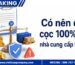 Có nên đặt cọc 100% cho nhà cung cấp không?
