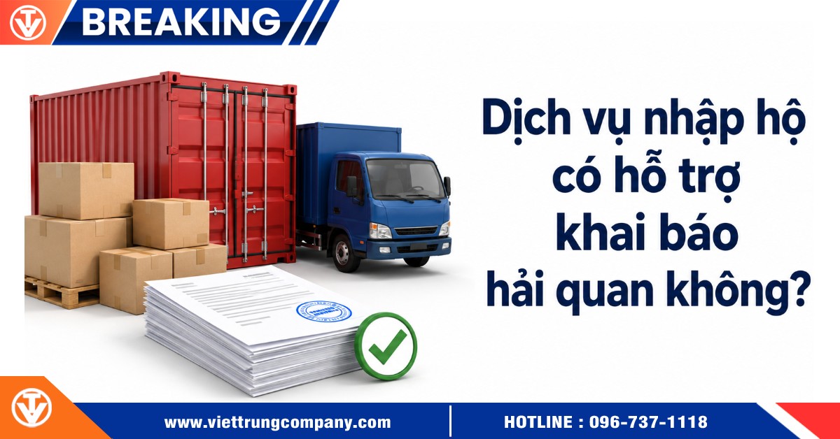 Dịch vụ nhập hộ có hỗ trợ khai báo hải quan không?