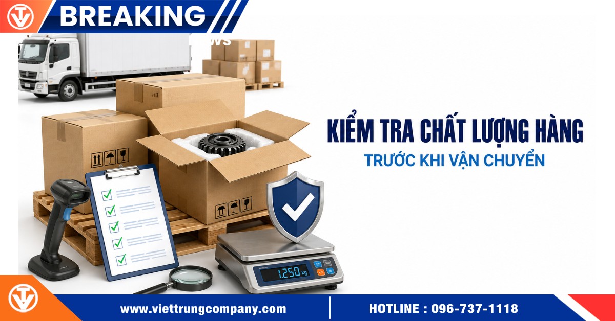 Làm sao kiểm tra chất lượng hàng trước khi vận chuyển?