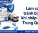 Làm sao tránh bị lừa khi nhập hàng Trung Quốc?