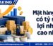 Mặt hàng nào có tỷ suất lợi nhuận cao nhất?