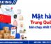 Mặt hàng Trung Quốc nào bán chạy nhất hiện nay