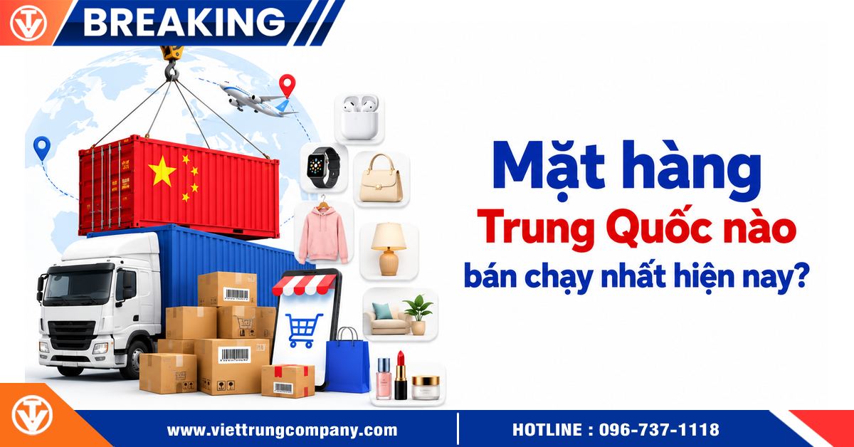 Mặt hàng Trung Quốc nào bán chạy nhất hiện nay