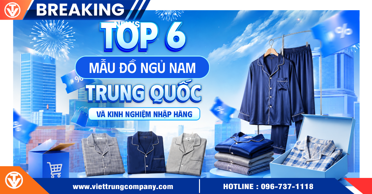 Top 6 mẫu đồ ngủ nam Trung Quốc và kinh nghiệm nhập hàng