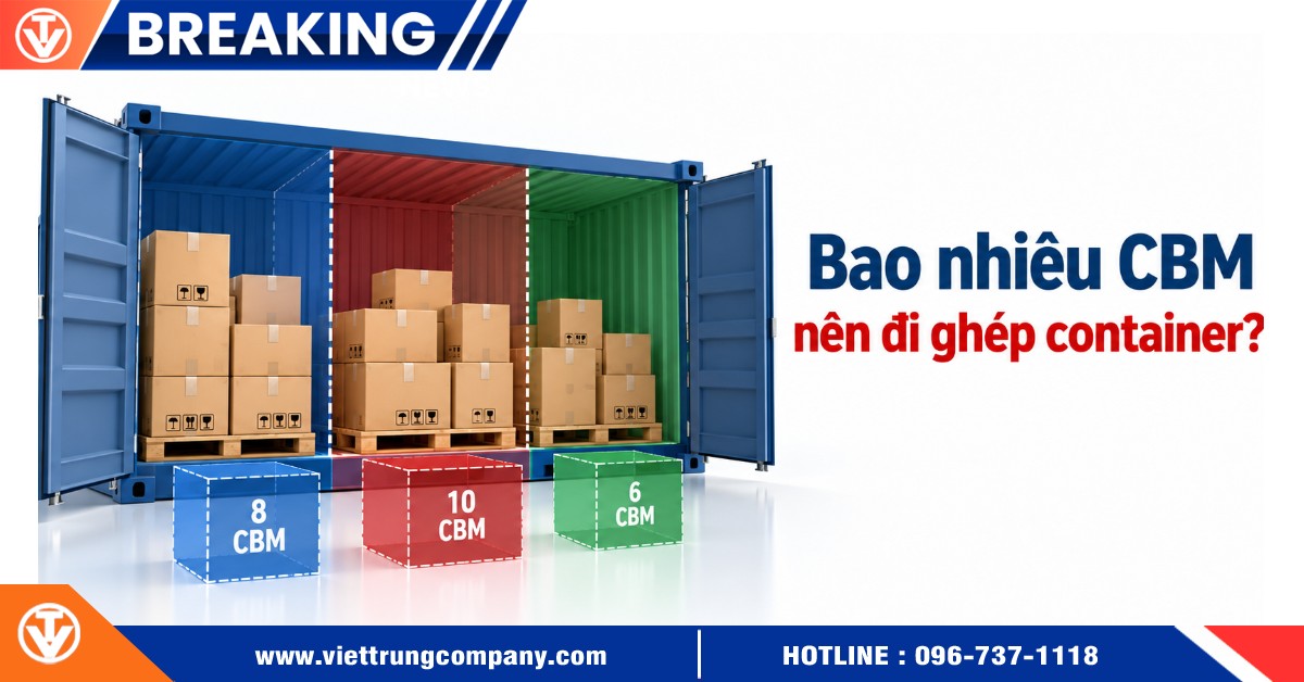 Bao nhiêu CBM nên đi ghép container