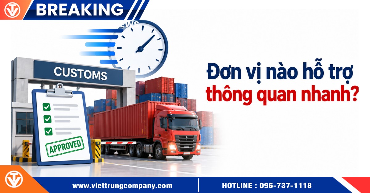 Đơn vị nào hỗ trợ thông quan nhanh?