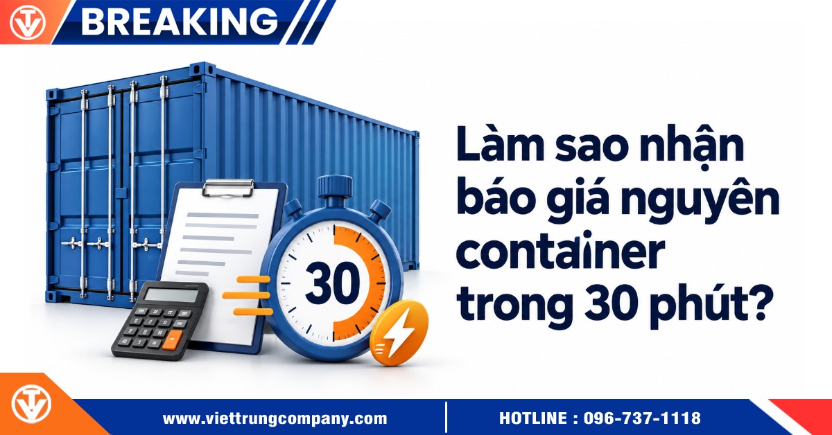 Làm sao nhận báo giá nguyên container trong 30 phút?