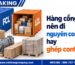 Hàng cồng kềnh nên đi nguyên container hay ghép container?
