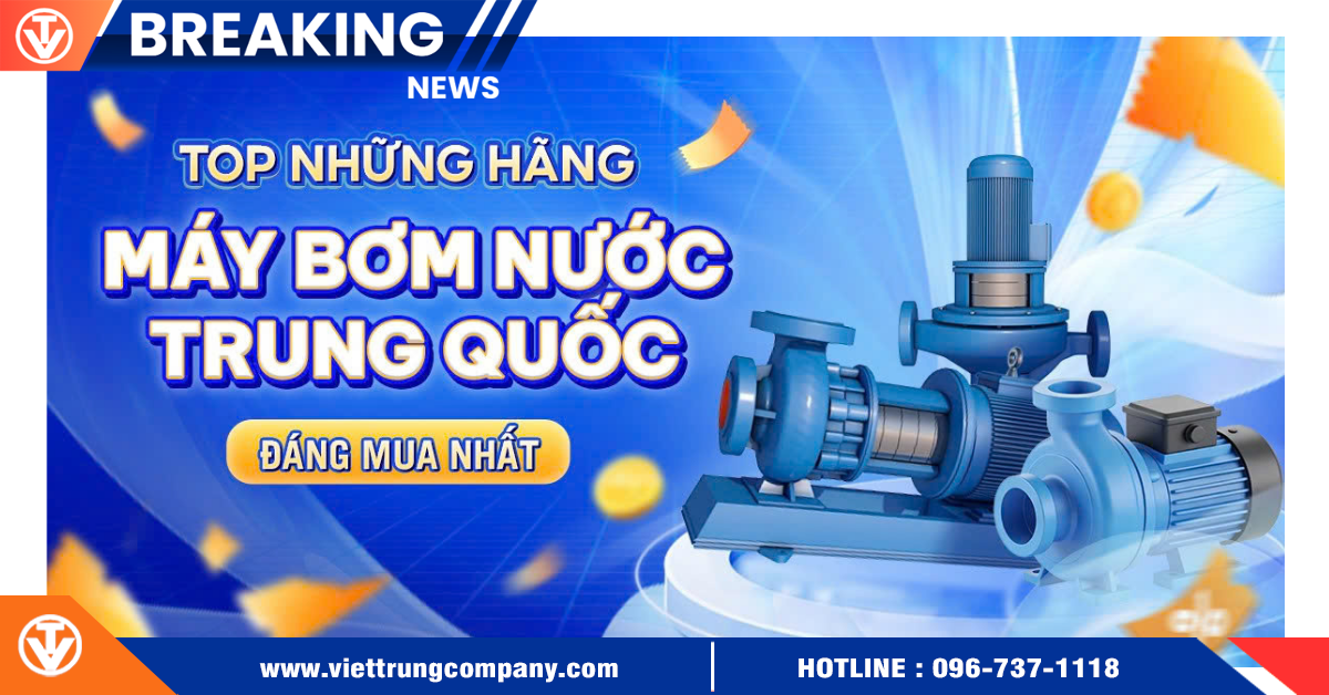 Top những hãng máy bơm nước Trung Quốc đáng mua nhất