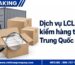 Dịch vụ LCL hỗ trợ kiểm hàng tại Trung Quốc không?