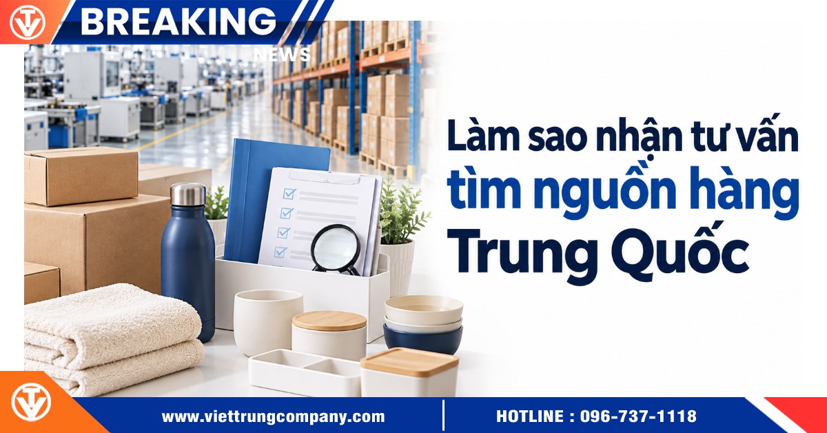 Làm sao nhận tư vấn tìm nguồn hàng Trung Quốc từ chuyên gia?