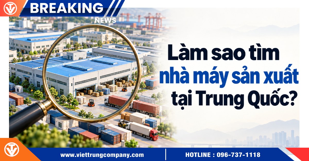 Làm sao tìm nhà máy sản xuất tại Trung Quốc