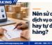 Nên sử dụng dịch vụ order hộ hay tự đặt hàng Trung Quốc?